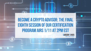 Crypto Advisor Sarson Funds Cryptocurrency Financial Advisor Session 8